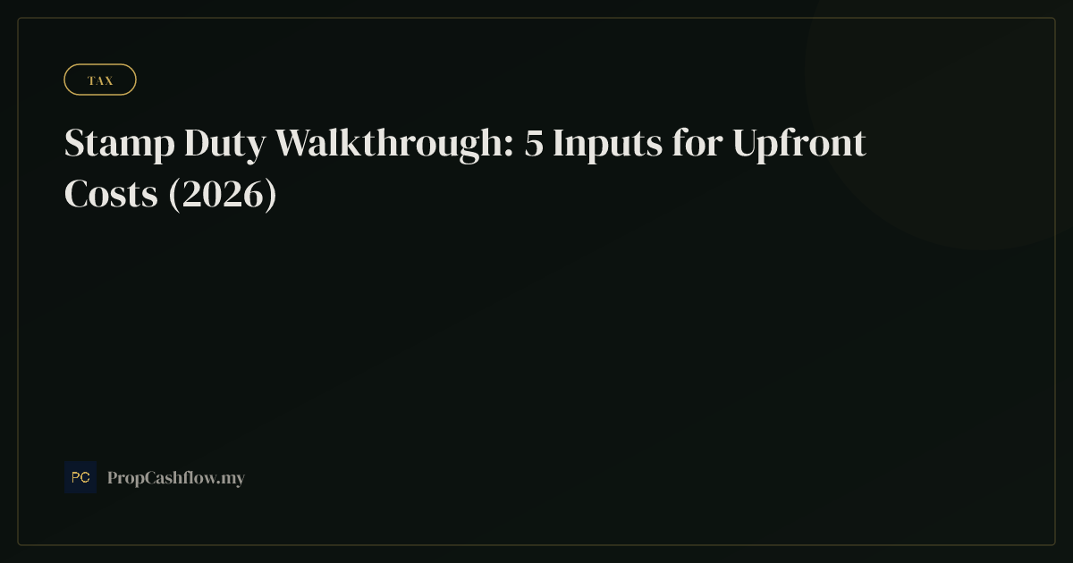 Stamp Duty Walkthrough: 5 Inputs for Upfront Costs (2026)