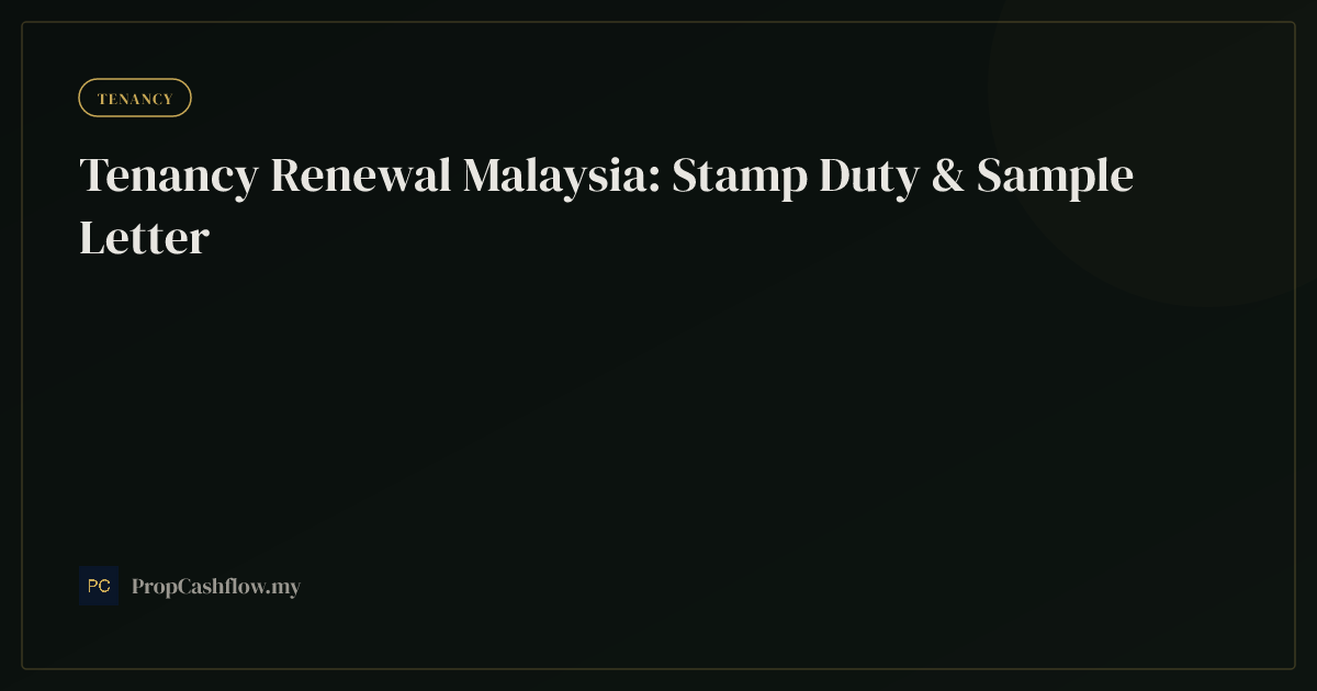 Tenancy Renewal Malaysia: Stamp Duty & Sample Letter